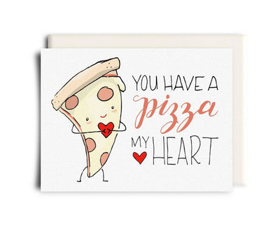 YOU HAVE A PIZZA MY HEART CARD