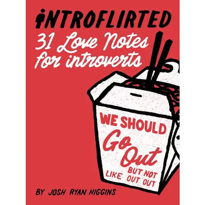 INTROFLIRTED: 31 LOVE NOTES FOR INTROVERTS