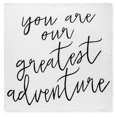 YOU ARE OUR GREATEST ADVENTURE ORGANIC SWADDLE