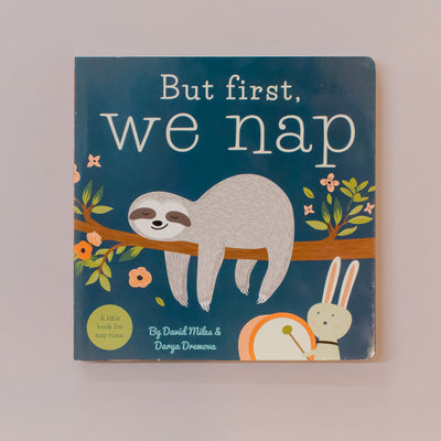 BUT FIRST, WE NAP