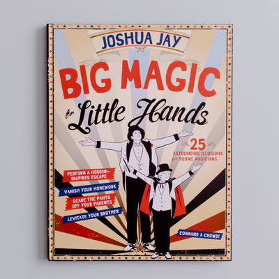 BIG MAGIC FOR LITTLE HANDS
