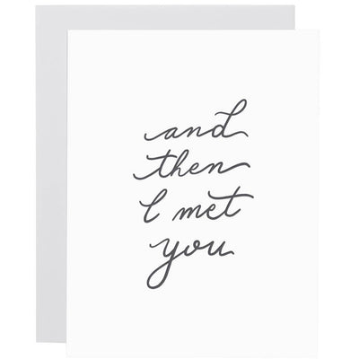 AND THEN I MET YOU LETTERPRESS CARD